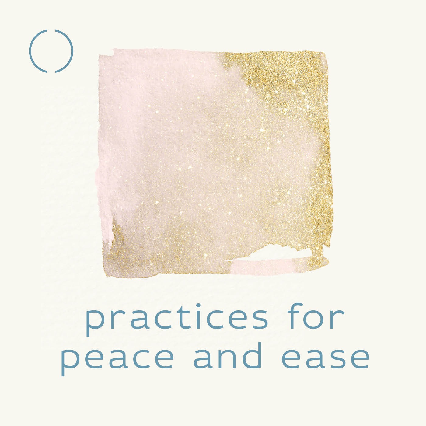 practices for peace and ease