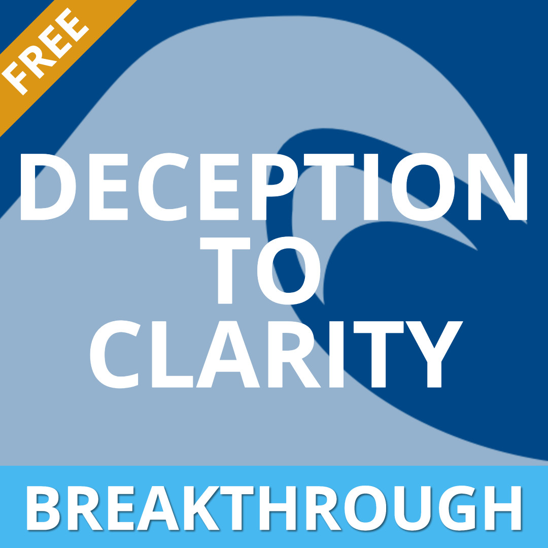 Deception vs Clarity (Breakthrough) Deception vs Clarity (Breakthrough)