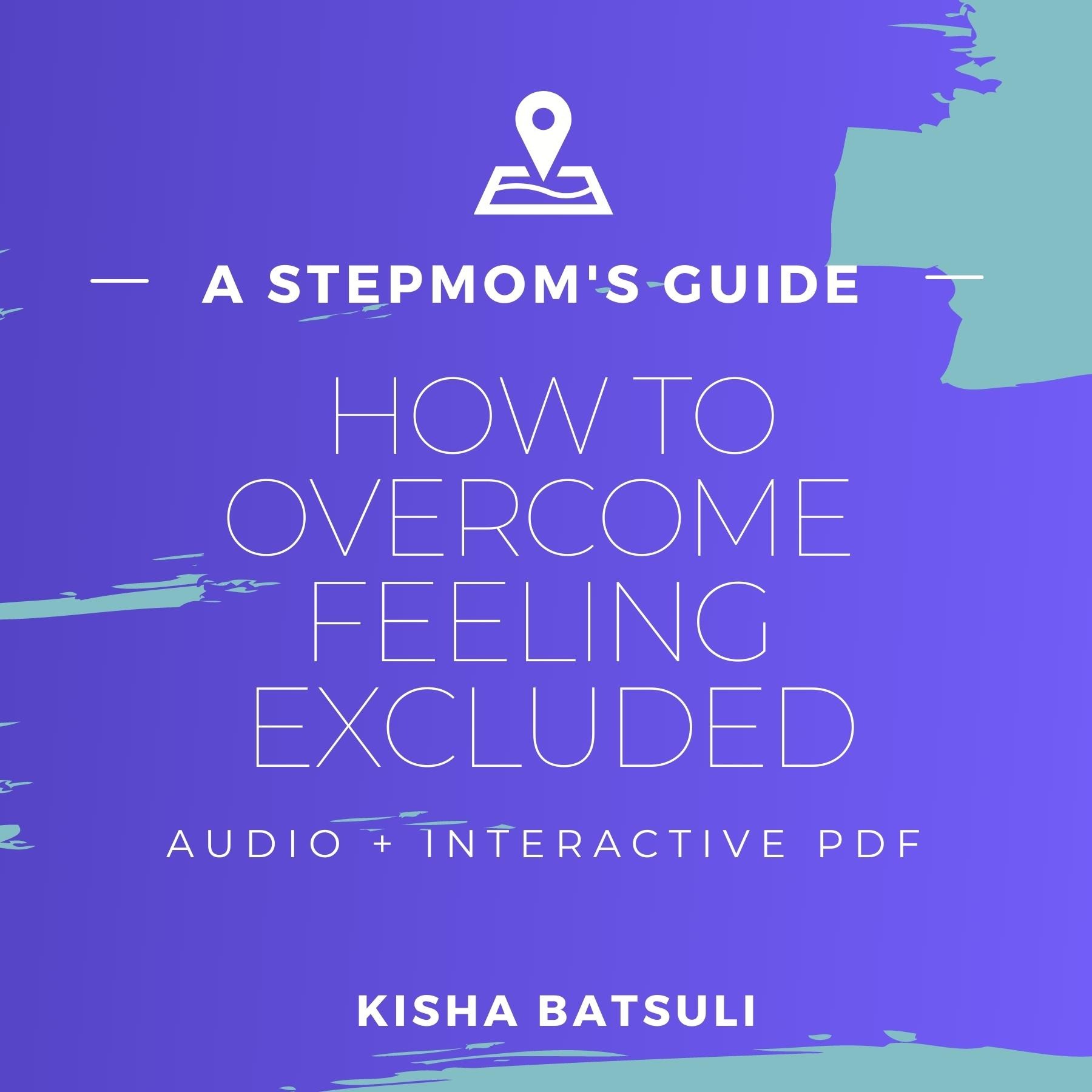 A Stepmom's Guide: How to Overcome Feeling Excluded