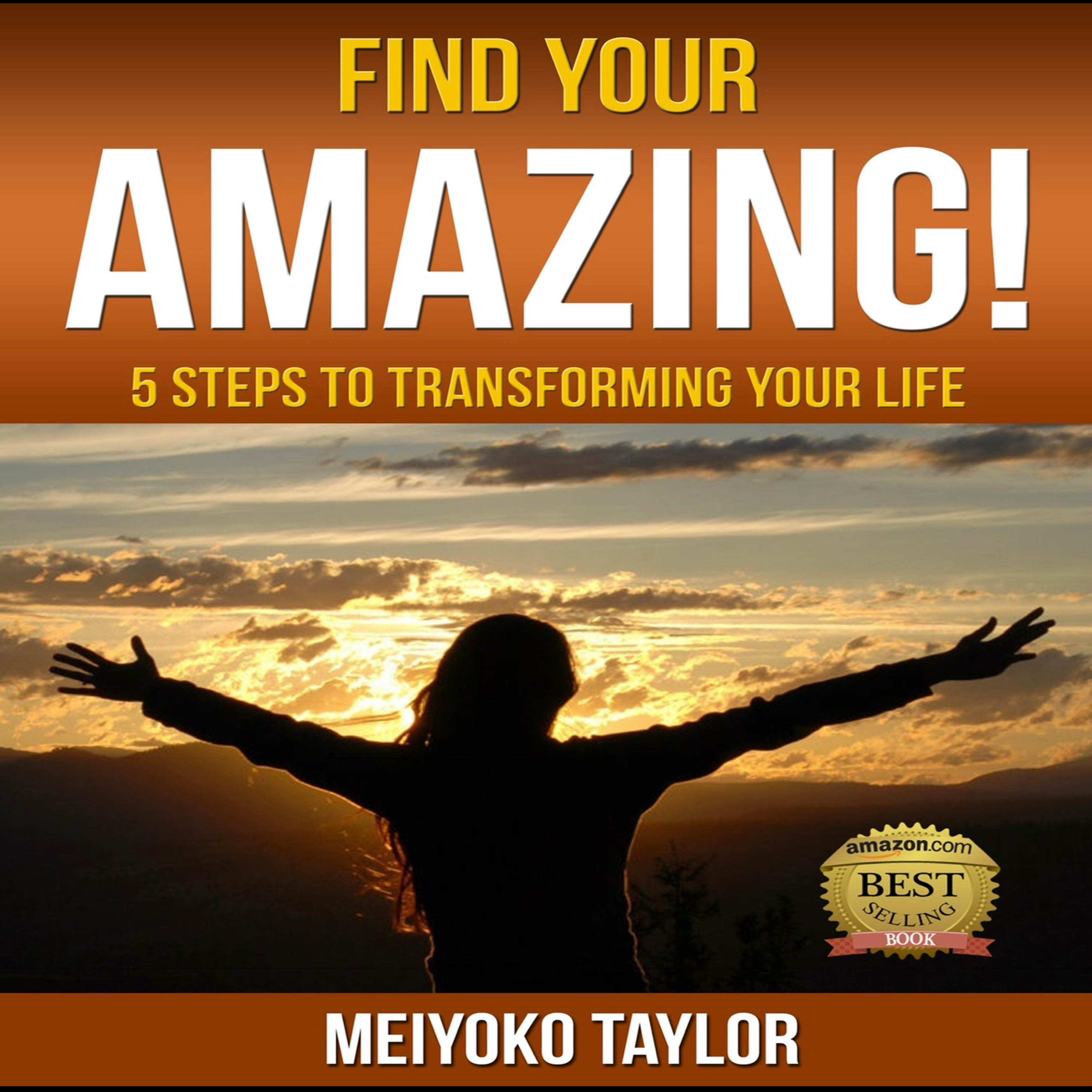 FIND YOUR AMAZING - 5 STEPS TO TRANSFORMING YOUR LIFE