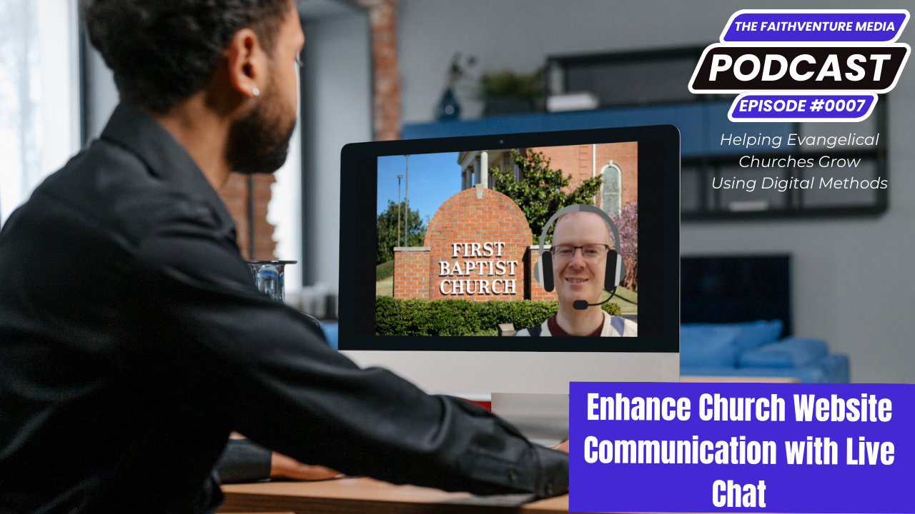 Enhance Church Website Communication with Live Chat | Episode 0007 - The FaithVenture Media Podcast episode artwork