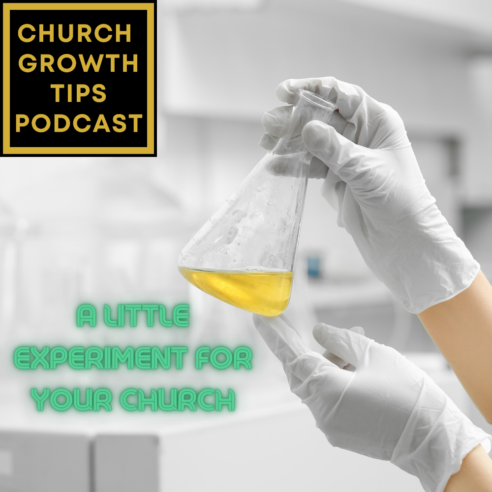 A Little Experiment for Your Church - Episode 14 - Church Growth Tips Podcast episode artwork