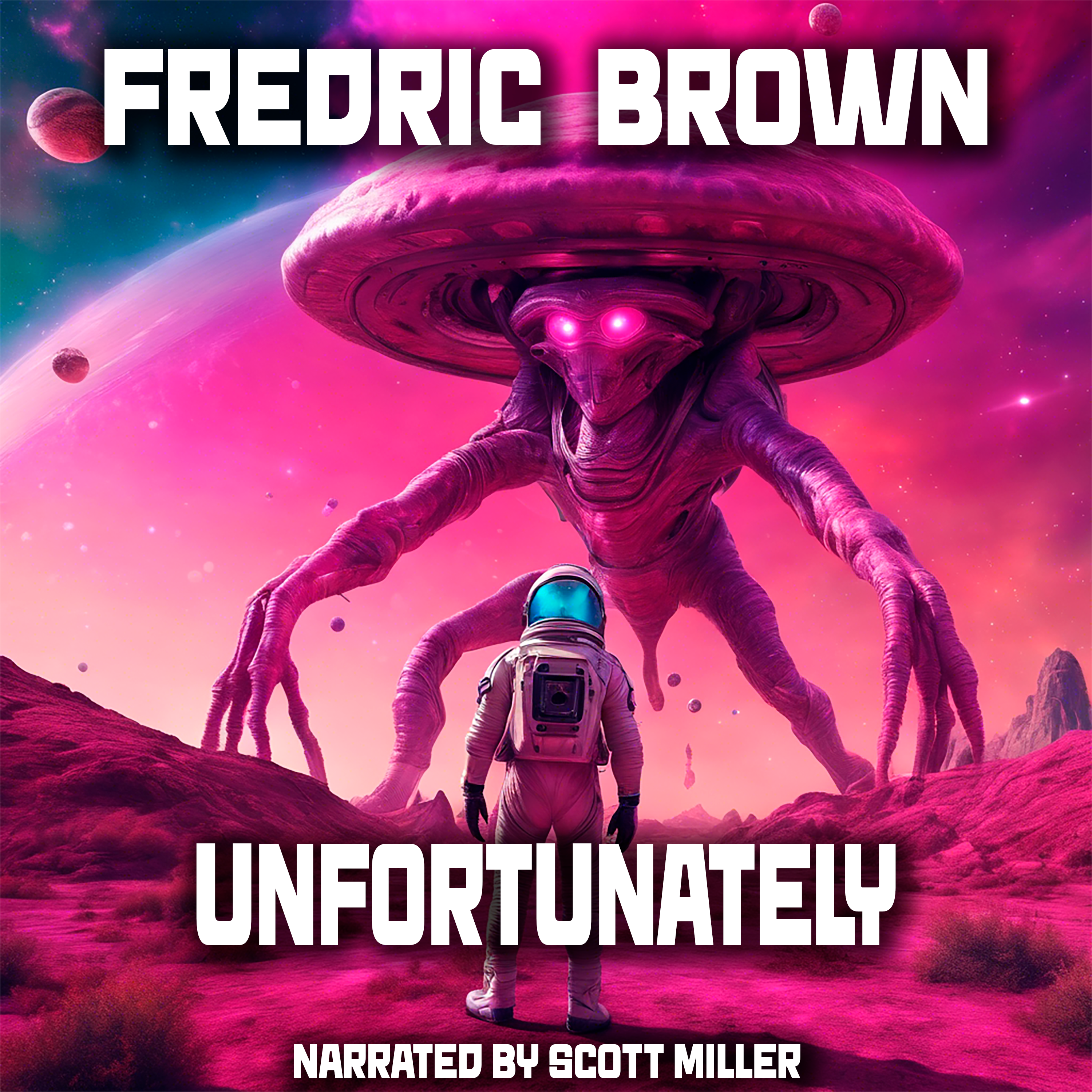 Unfortunately by Fredric Brown
