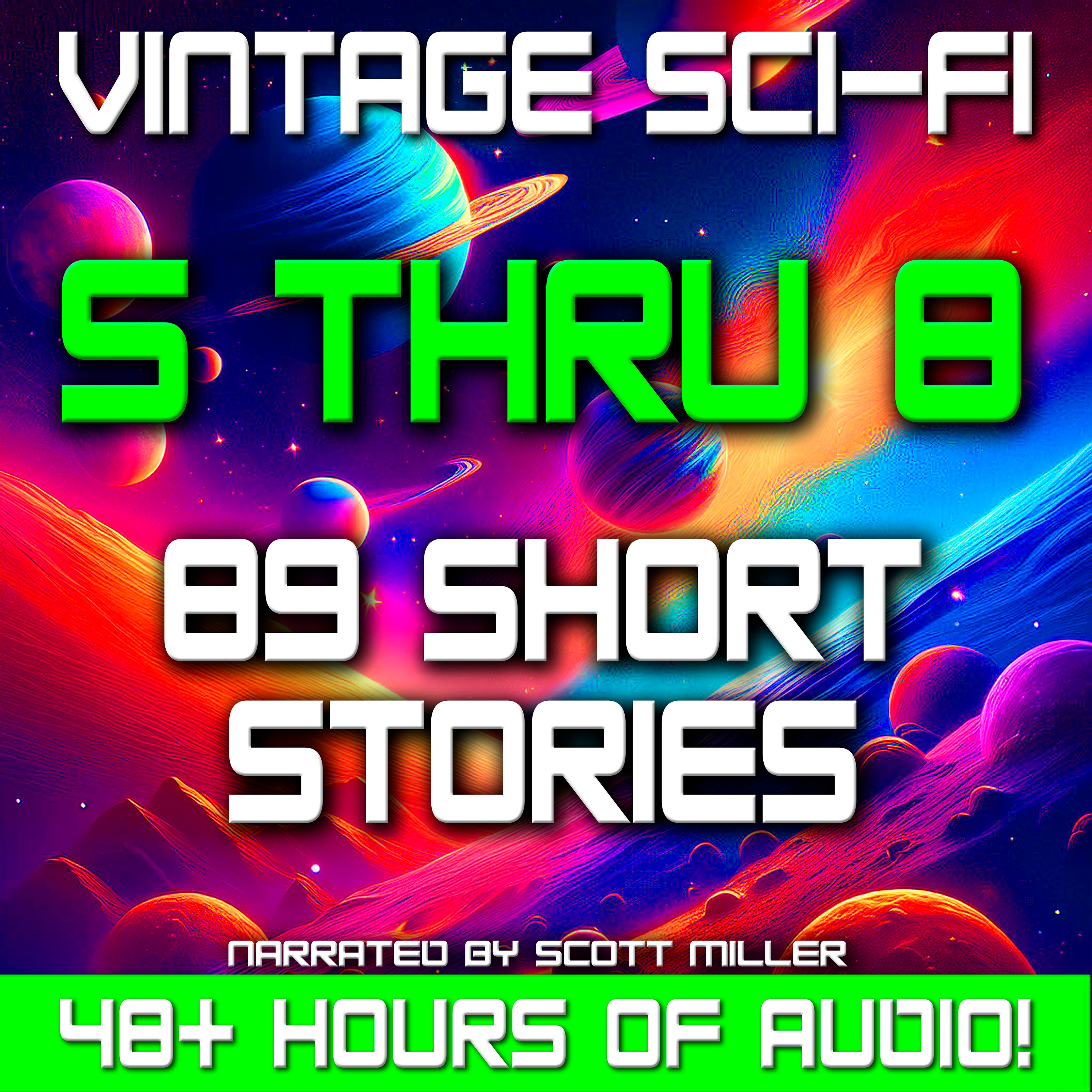 Vintage Sci-Fi 5 thru 8 - 89 Short Stories, More than 48 hours of Vintage Science Fiction