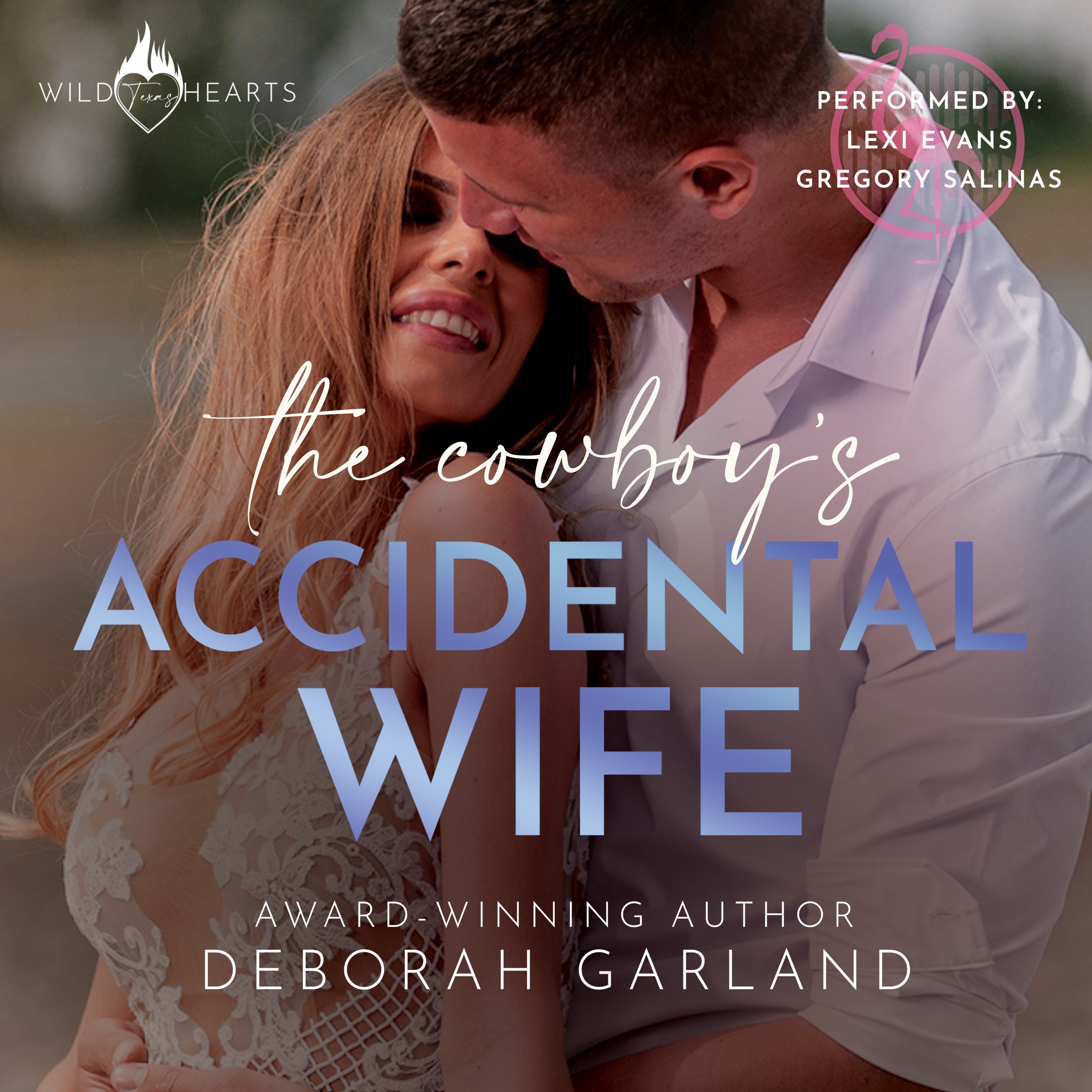 The Cowboy's Accidental Wife: A Small-Town Enemies to Lovers Romance (Wild Texas Hearts #3)