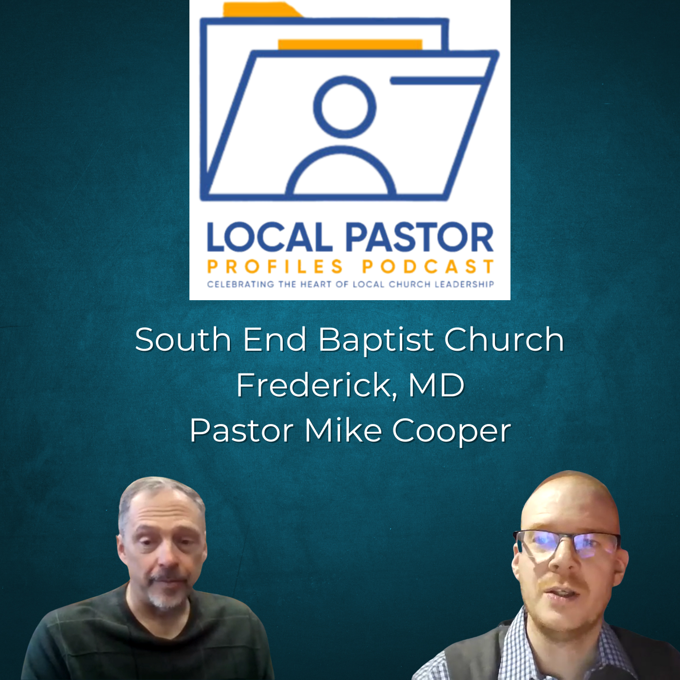 Episode 1 | Pastor Mike Cooper, South End Baptist, Frederick, Maryland episode artwork