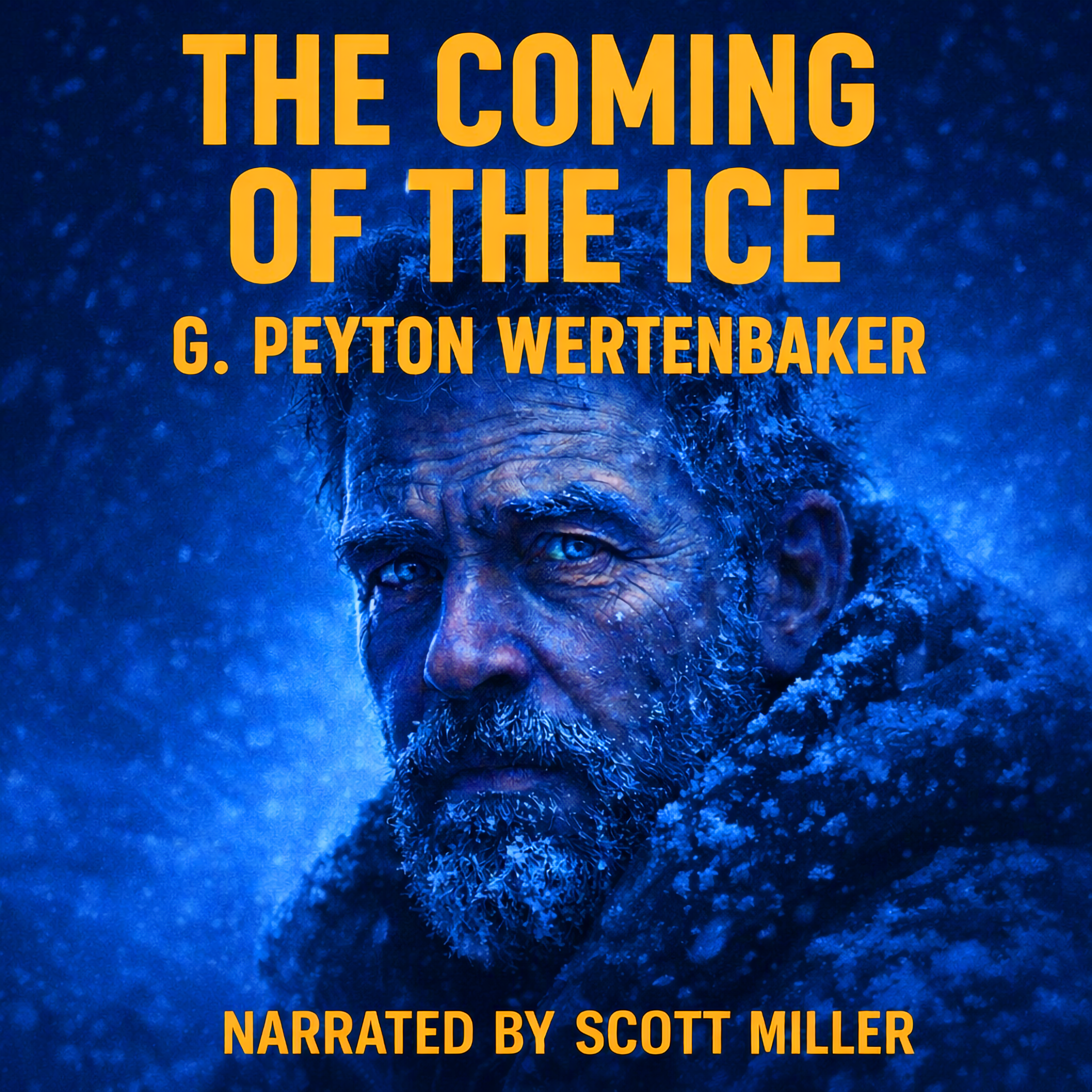 The Coming of the Ice by G. Peyton Wertenbaker