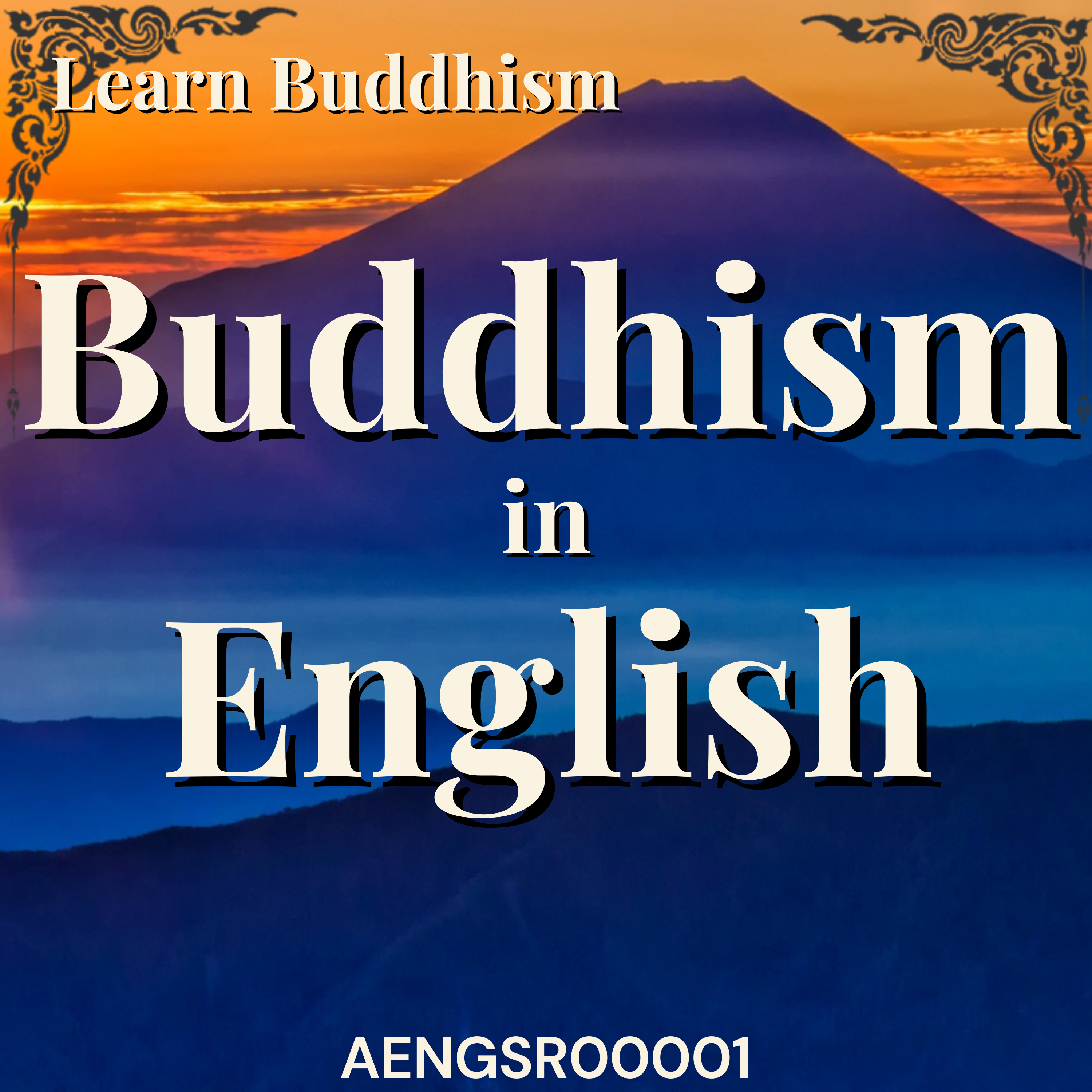 Ven Sor Ratha_Dhamma/Buddhism in English 101 |លោកម្ចាស់ ស រដ្ឋា_ព្រះធម៌ ព្រះពុទ្ធវចនជាភាសាអង់គ្លេស