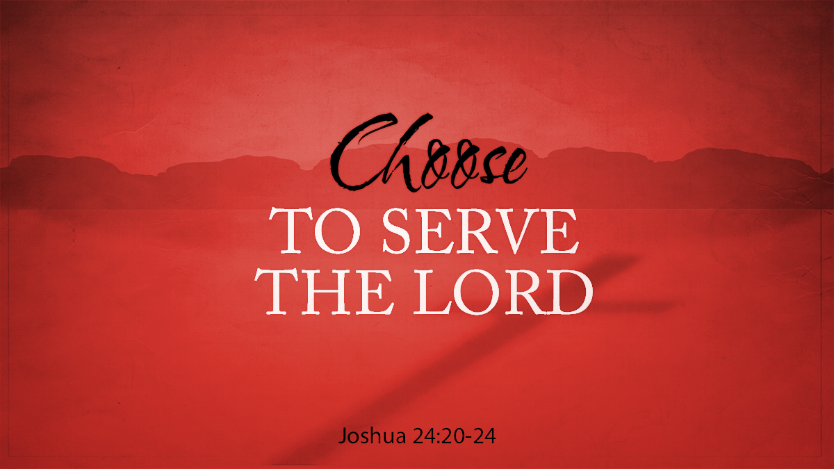Blake Gillette Choose To Serve The Lord Lyrics Choose to Serve the Lord – Southwest Church of Christ