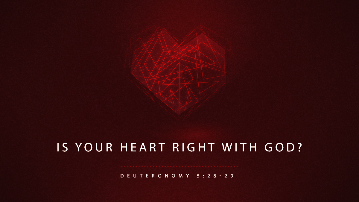 Is Your Heart Right With God? Southwest Church of Christ
