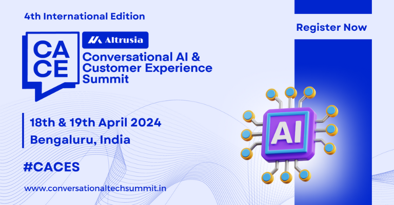 Conversational AI & Customer Experience Summit | Bengaluru | April 18-19