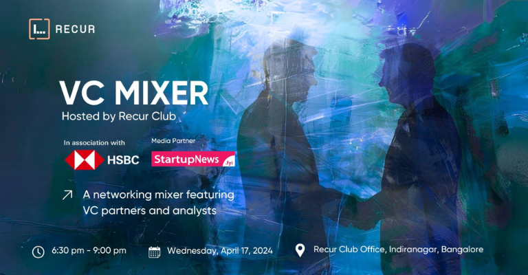 Recur Club’s VC Mixer | Bengaluru | April 17