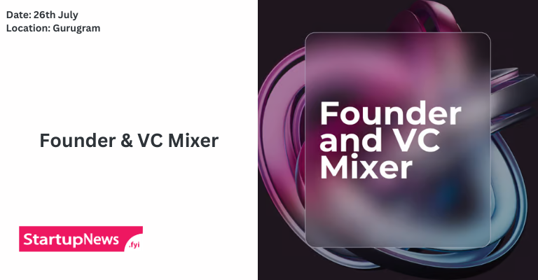 Founder & VC Mixer | Bangalore | July 26