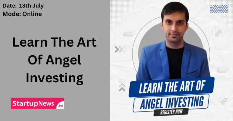 Learn The Art Of Angel Investing | July 13