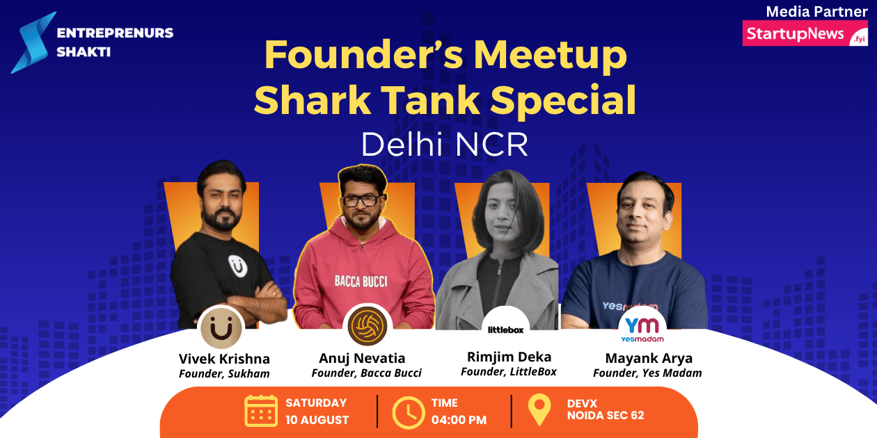 Founder’s Meetup Shark Tank Special | Delhi NCR | August 10
