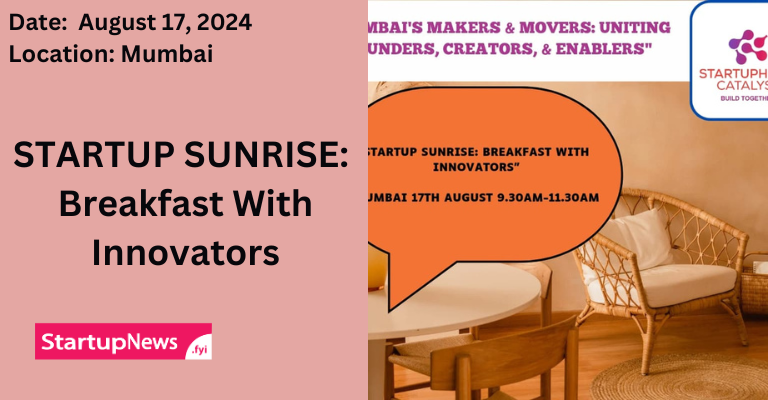 Startup Sunrise: Breakfast With Innovators | Mumbai  | August 17