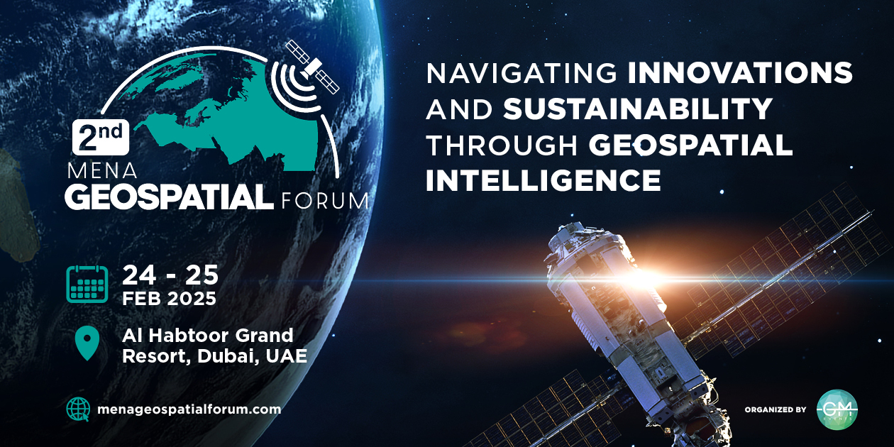 2nd MENA Geospatial Forum 2025 | Dubai | Feb 24 – 25