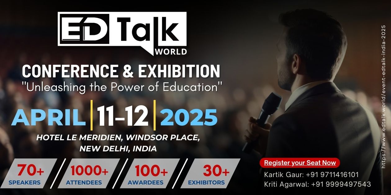 EdTalk World Conference and Exhibitions | New Delhi | April 11-12