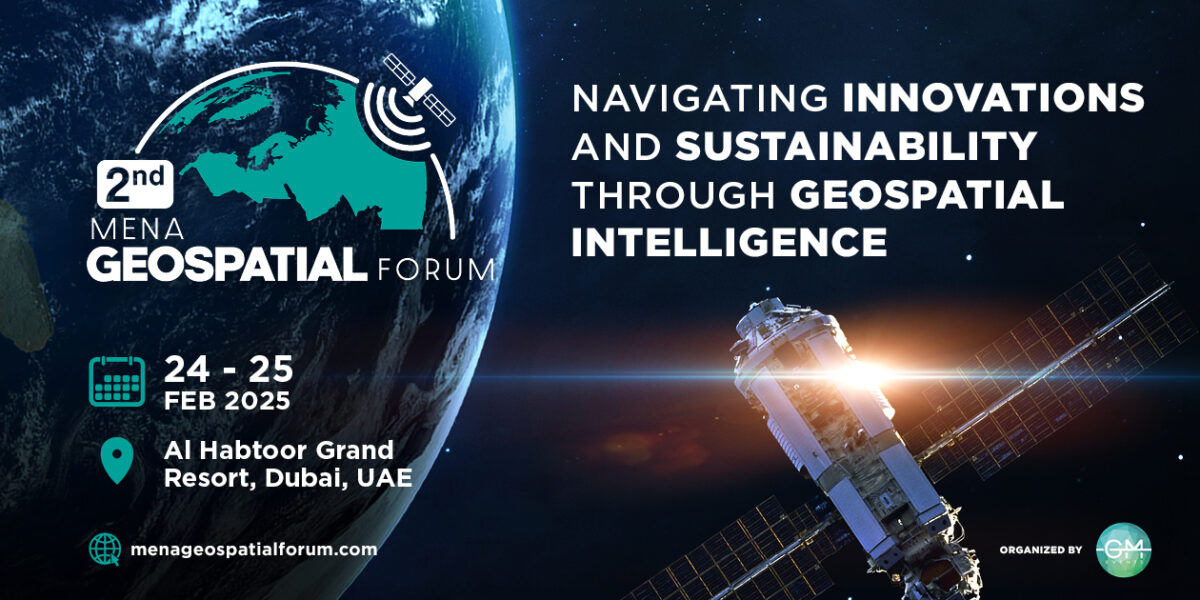 MENA’s Premier Geospatial Event Returns to Dubai – 2nd MENA Geospatial Forum 2025