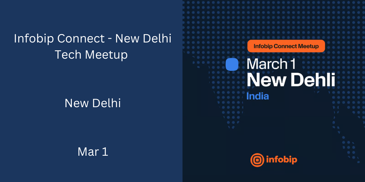 Infobip Connect – New Delhi Tech Meetup | New Delhi | Mar 1