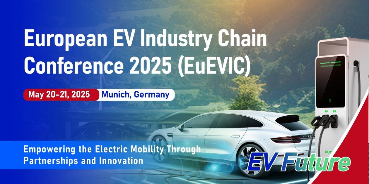 European EV Industry Chain Conference 2025 (EuEVIC) | Germany | May 20-21