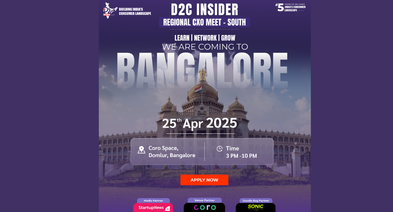 D2C Insider Regional CXO Meet – South | Bengaluru | April 25