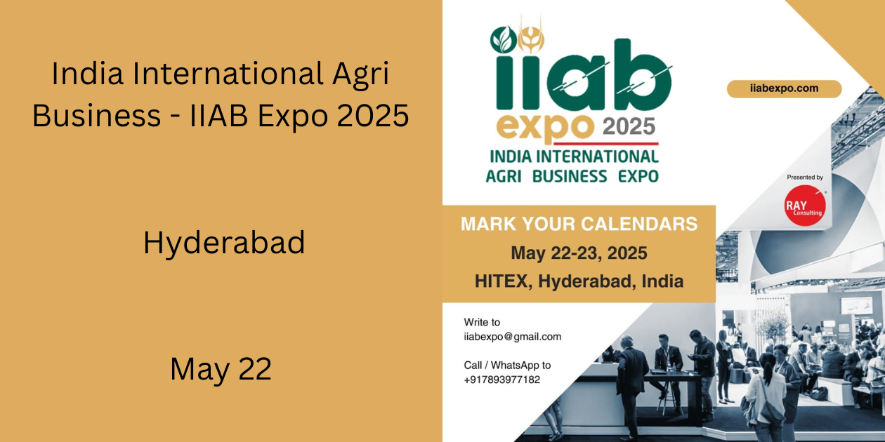 India International Agri Business – IIAB Expo 2025 | Hyderabad | May 22