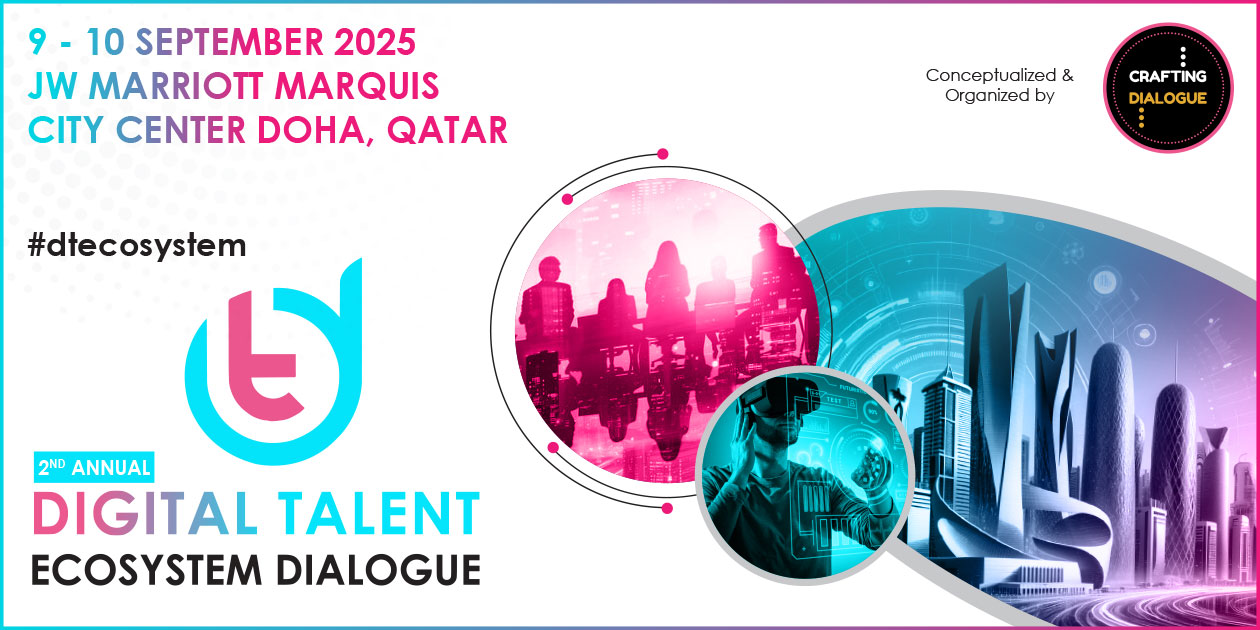 2nd Annual “Qatar Digital Talent Ecosystem Dialogue” | Qatar | Sept 9 – 10