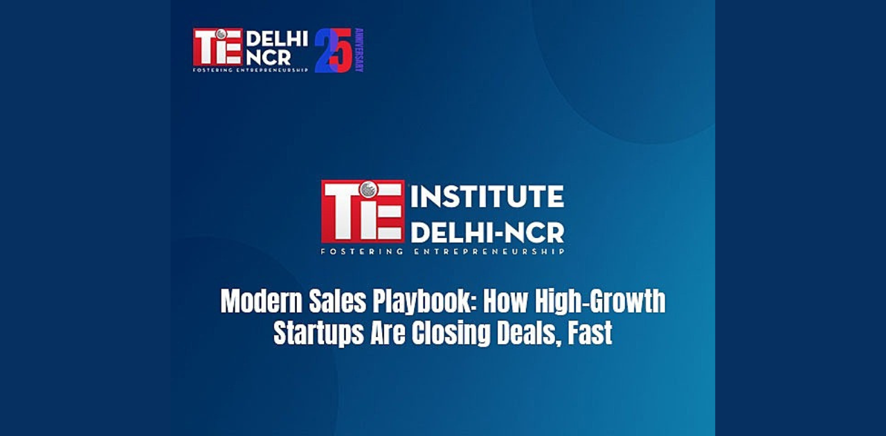 Modern Sales Playbook: How High-Growth Startups Are Closing Deals, Fast | Delhi | May 30