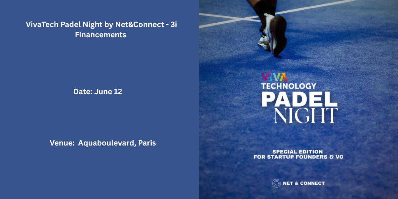 VivaTech Padel Night by Net&Connect – 3i Financements | Paris | June 12