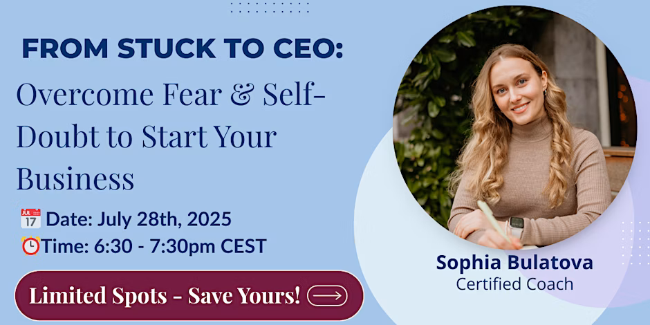 From Stuck to CEO: Overcome Fear and Self-Doubt to start a business | Online | 28 July