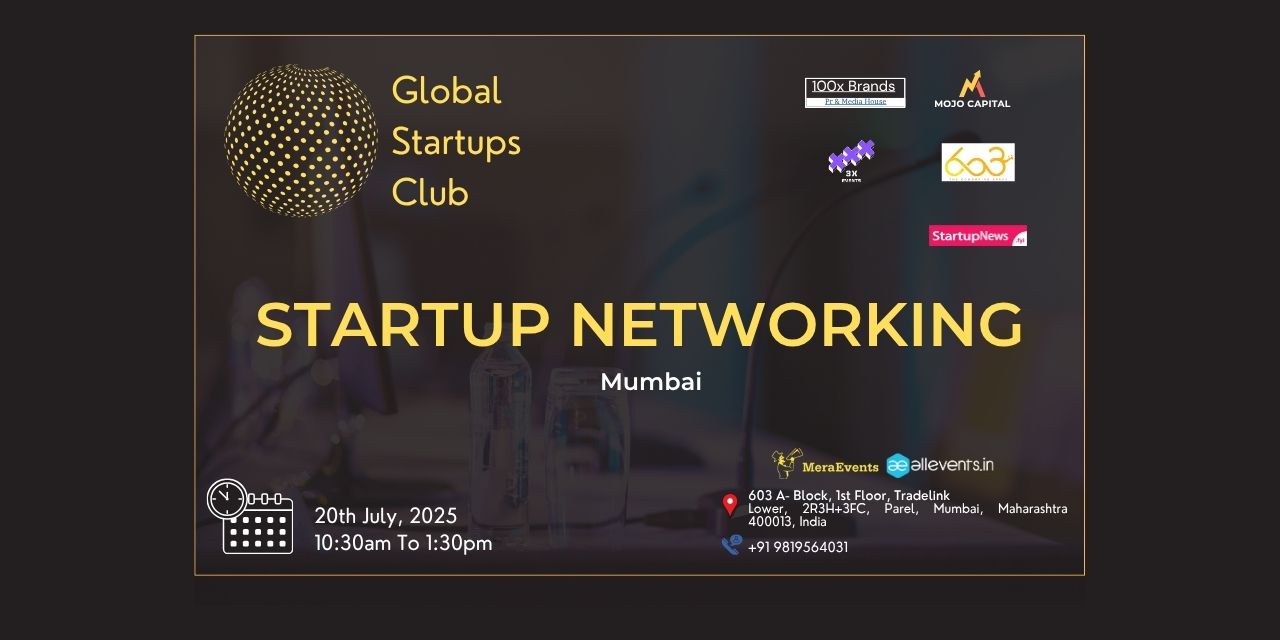 GLOBAL STARTUPS CLUB l STARTUP NETWORKING | Mumbai | July 20