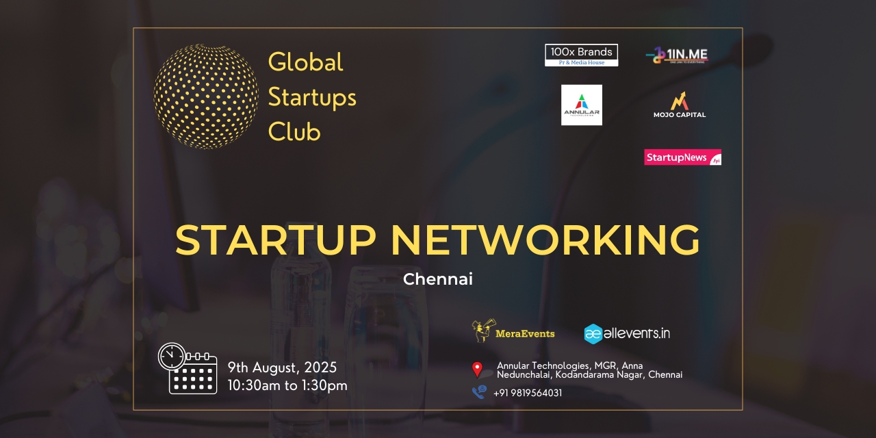 GLOBAL STARTUPS CLUB l STARTUP NETWORKING | Chennai | August 9