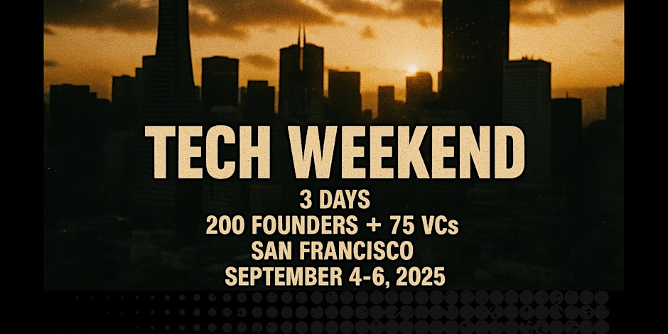 Tech Weekend September 2025 | San Francisco | 4-6 September