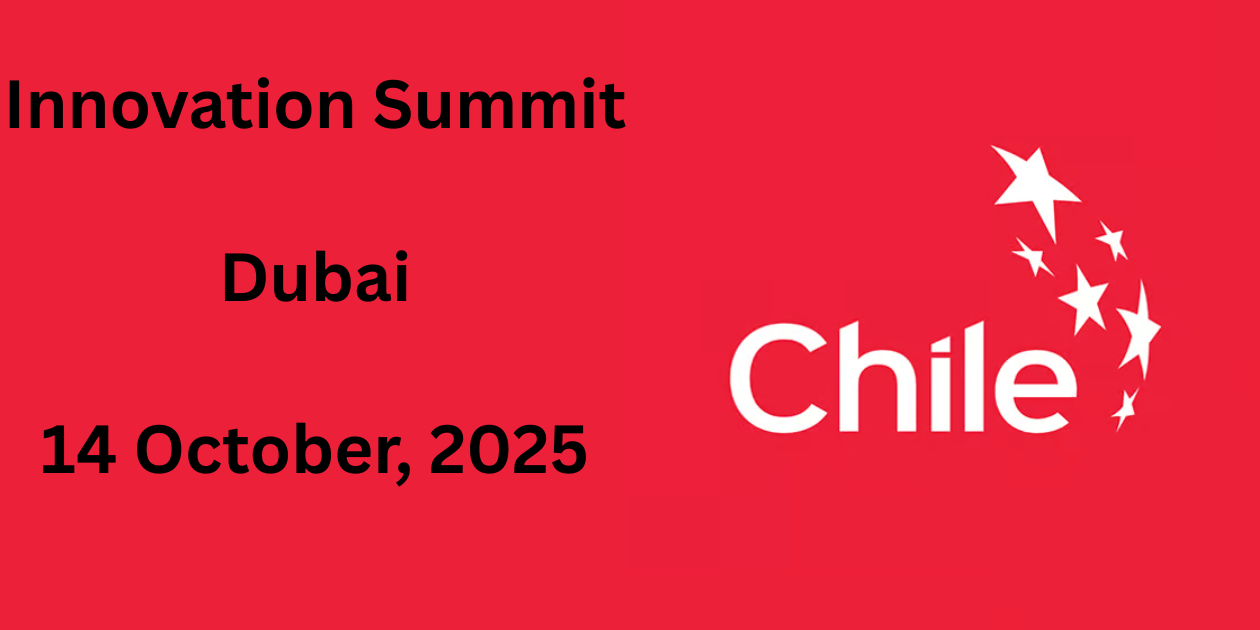 Innovation Summit Chile | Dubai | 14 October