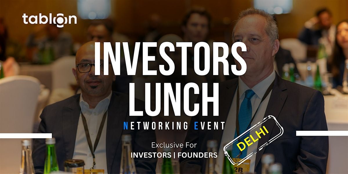 Investors Lunch | B2B Networking | Delhi | 27 November