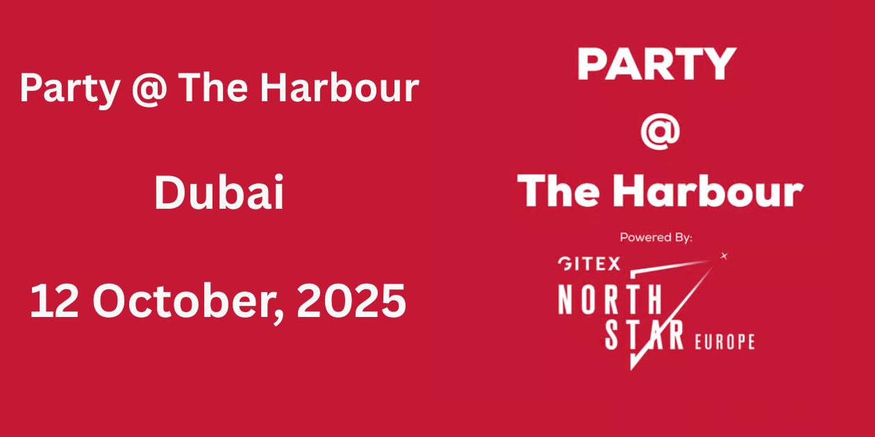 Party @ The Harbour Presented by North Star Europe/ GITEX Europe | Dubai | 12 October