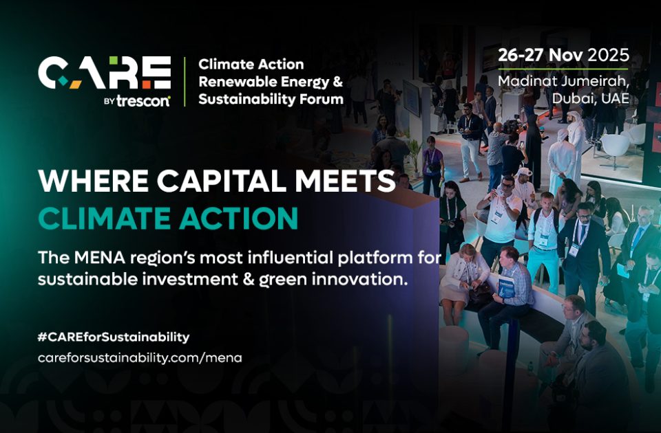 The inaugural edition of CARE in Dubai is set to accelerate green innovation and investment across the MENA region