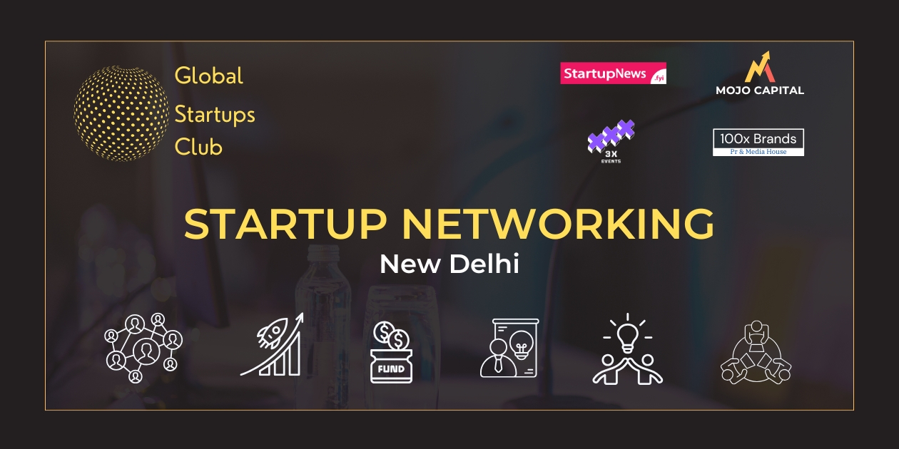 GLOBAL STARTUPS CLUB l STARTUP NETWORKING | New Delhi | 13 December