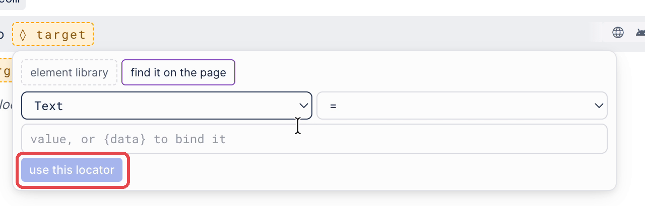 The find it on the page popover with Text as the locator type, = as the operator, and the use this locator button outlined.