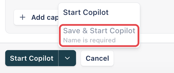 The Start Copilot menu with Start Copilot and Save & Start Copilot, which shows Name is required.