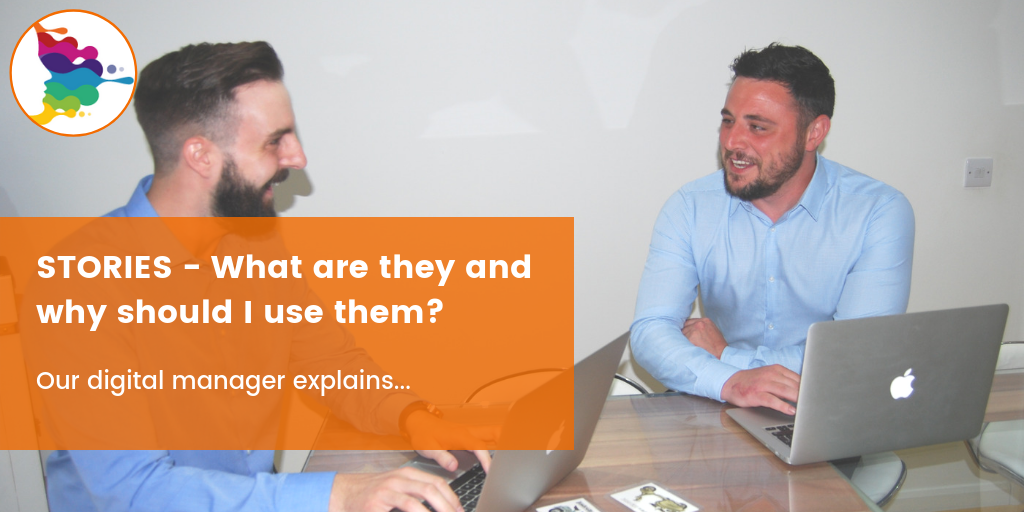 Stories (the social media type) – what are they and why should I use them?