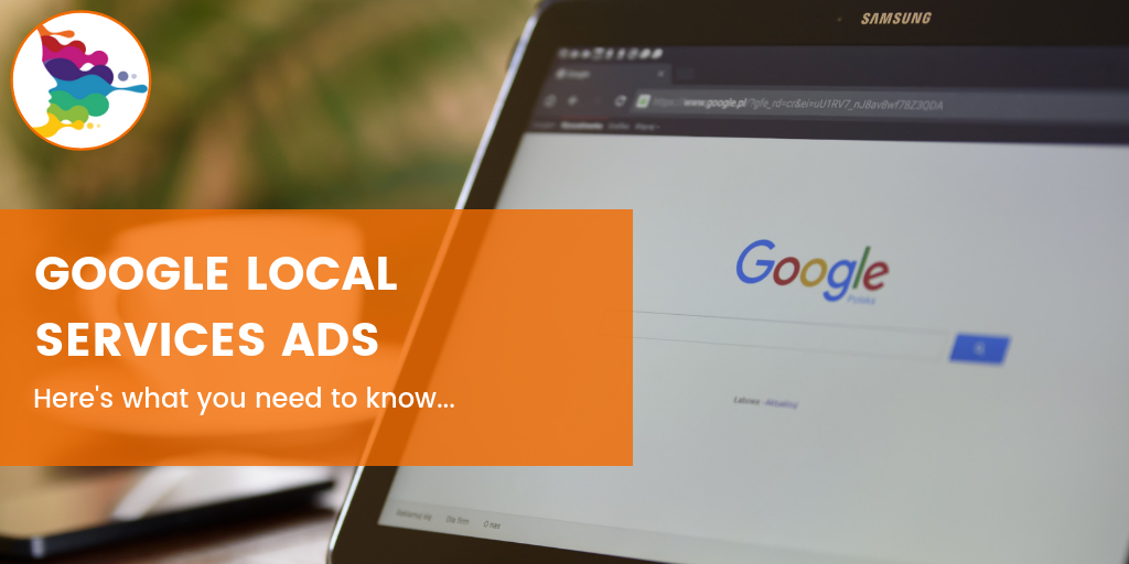 Google Local Services Ads - what you need to know