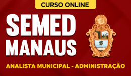 Capa Curso SEMED Manaus - Analista Municipal - Administração