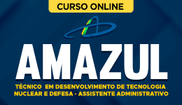 Capa Curso AMAZUL - Técnico em Desenvolvimento de Tecnologia Nuclear e Defesa - Assistente Administrativo