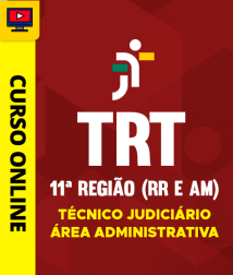 Capa Curso TRT 11ª Região (RR e AM) - Técnico Judiciário - Área Administrativa