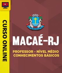 Capa Curso Prefeitura Macaé-RJ - Professor - Nível Médio - Conhecimentos Básicos
