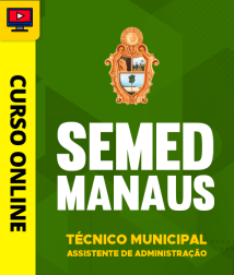 Capa Curso SEMED Manaus - Técnico Municipal - Assistente de Administração