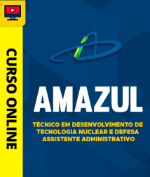 Capa Curso AMAZUL - Técnico em Desenvolvimento de Tecnologia Nuclear e Defesa - Assistente Administrativo