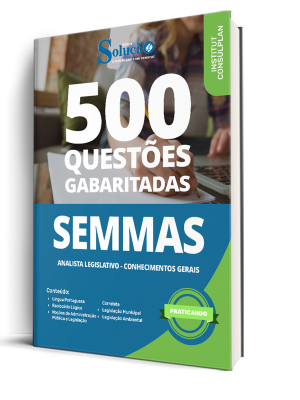 Caderno de Questões SEMMAS - Analista Municipal I - Conhecimentos Gerais - 500 Questões Gabaritadas